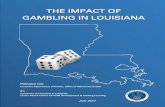 THE IMPACT OF GAMBLING IN LOUISIANA2 2016 STUDY OF PROBLEM GAMBLING The Impact of Gambling in Louisiana was produced with funding from the Louisiana Department of Health, Office of