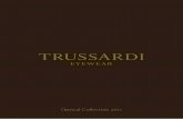 Optical Collection 2017 · 2017-03-23 · 3. TRUSSARDI TODAY. Trussardi Group stands for a new lifestyle, based on excellence; for more than a hundred years now the . brand has represented
