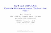 EVT and COPULAE: Essential Riskmanagement Tools or Just Fads?embrecht/ftp/genevaDec03.pdf · EVT and COPULAE: Essential Riskmanagement Tools or Just Fads? Paul Embrechts ETH Zurich