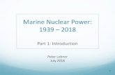 Marine Nuclear Power: 1939 2018...17 Jan 1955: USS Nautilus (SSN-571) made the first voyage of a nuclear-powered vessel Capt. Eugene P. Wilkinson was the commanding officer of Nautilus