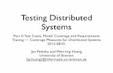 Testing Distributed Systems - uni-bremen.de · 2015-10-16 · Testing Distributed Systems Part II: Test Cases, Model Coverage and Requirements Tracing — Coverage Measures for Distributed