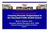 Is Maryland Prepared? · Is Maryland Prepared? Assessing Domestic Preparedness in the Maryland Public Health System Brian S. Pinkston, M.D. Preceptor: Marsha Davenport, M.D., MPH