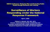 Surveillance of Workers Responding Under the National ... · Workers in Disasters Traditional Groups – First responders – Health care workers – Skilled support Traditional Approach