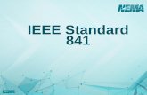IEEE Standard 841 - Water Energy Toolkit€¦ · Background: • 1986 – IEEE RP 841 – IAS Petro-Chemical Committee o 250HP and Below o 600V and below o Severe duty o High efficiency