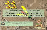Personal Protective Measures (PPMs) Against …aaap13.fr/asso/dc/MV/MV1i.pdfPersonal Protective Measures (PPMs) Against Insects and Other Arthropods of Military Importance U.S. Army
