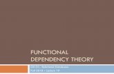 FUNCTIONAL DEPENDENCY THEORYusers.cms.caltech.edu/~donnie/cs121/CS121Lec19.pdf¤Each employee can work at only one branch ¤emp_id®branch_name ¨Bank wants to give customers a personal