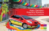 Avery Dennison Graphics Solutions...Look around – on buildings, in the street, around the corner – it’s a safe bet that you’ll see Avery Dennison Graphics Solutions at work.