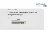 ClConceptual EiE xecutive IiI ncentive Program Design · 2016-08-03 · Farient is a fast‐paced growth organization built specifically to meet today’s pressing executive compensation