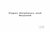 Paper airplanes and beyond · 2018-08-10 · came out of many minds involved aerodynamics. All paper airplanes got some parts from the real airplane. Some common similarities are