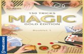 150 TRICKS GOLD EDITION · cups from the stack one after another starting at the bottom and place them next to one another on the table. Make sure to tilt the cups toward you so the