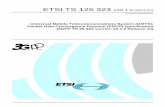 TS 125 323 - V10.1.0 - Universal Mobile Telecommunications … · 2011-07-05 · 3GPP TS 25.323 version 10.1.0 Release 10 ETSI 6 ETSI TS 125 323 V10.1.0 (2011-07) Foreword This Technical
