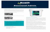 BOSTIK Boscoseal Admix · 2017-07-08 · Boscoseal Admix is use for treating the concrete to create protection and waterproofing in it. This admixture is a concrete additive designed
