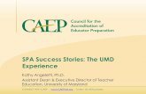 SPA Success Stories: The UMD Experiencecaepnet.org/~/media/Archive Files/Fall 2017...UTeach Replication Site Strong Academic Content/Inquiry Orientation •College of Education Foci