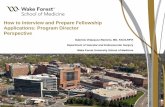 How to Interview and Prepare Fellowship Applications: Program … to Interview... · 2019-06-27 · Wake Forest Baptist Medical Center Be Thorough •Include in your application •Research: