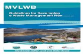 mvlwb.com...• Guidelines for Developing a Waste Management Plan M V L W B 8 1.0 introDUCtion 1.1 Purpose The Land and Water Boards of the Mackenzie Valley regulate the use of land
