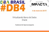 Virtualizando Banco de Dados Oracle - DBA BRASIL...Benefícios Oracle com Vmware •License and Support Considerations –Segment Oracle VMs –Maximize CPU Utilization –Licensable