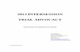 2013 INTERSESSION TRIAL ADVOCACY - Colorado Law Schedule 2013.pdfcross examination and students 10 - 12 portray the witness. Exercise 6 (45 minutes): Sanchez: Assume that Chris Cavallo