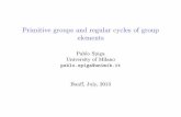 Primitive groups and regular cycles of group elements · Primitive groups and regular cycles of group elements Pablo Spiga University of Milano pablo.spiga@unimib.it Ban , July, 2013.