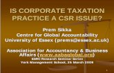 IS CORPORATE TAXATION PRACTICE A CSR ISSUE? · 2015-03-02 · 1 IS CORPORATE TAXATION PRACTICE A CSR ISSUE? Prem Sikka Centre for Global Accountability University of Essex (prems@essex.ac.uk)