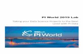 PI World 2019 Lab Taking your Data Science …...Introduction 5 | P a g e 1. Introduction 1.1 Learning Objectives In this lab we will explore different tools for interacting with PI