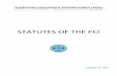 STATUTES OF THE FCI · Statutes of the Fédération Cynologique Internationale They are allowed to take part in the meetings of the non-mandatory commissions where they have the right