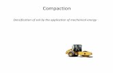 Compaction - Julio Valdes · Compaction Densification = increase in soil’s strength and stiffness WHY? Reduce settlement due to loads Improve slope stability Providesite uniformity