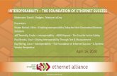 INTEROPERABILITY –THE FOUNDATION OF ETHERNET …...Apr 16, 2020  · Ethernet –Success through interop and flexibility •Ethernet is the dominant solution for high speed interconnect
