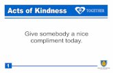 Give somebody a nice compliment today.€¦ · compliment today. Tidy up your classroom without being asked. Send a letter, card or picture to an adult who is important to you. Be
