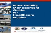 Mass Fatality Management Guide for Healthcare Entities · 2020-01-03 · PROJECT OVERSIGHT GROUP The Mass Fatality Management Guide for Healthcare Entities was led by the Los Angeles