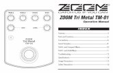 ZOOM Tri Metal TM-01 - zZoundsc3.zzounds.com/media/tm01-042ec2a17e53756f3282db9d6168a2bc… · ZOOM Tri Metal TM-01 Triple high-gain circuit Innovative design with three high-gain
