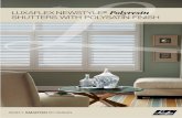 LUXAFLEX NEWSTYLE Polyresin SHUTTERS WITH POLYSATIN FINISH · 2015-04-15 · LUXAFLEX NEWSTYLE® Polyresin SHUTTERS SIMPLY SMARTER BY DESIGN INTRODUCTION Introducing PolySatin ﬁnish,