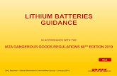 LITHIUM BATTERIES GUIDANCE...LITHIUM BATTERIES GUIDANCE IN ACCORDANCE WITH THE IATA DANGEROUS GOODS REGULATIONS 60TH EDITION 2019 DHL Express – Global Restricted Commodities Group