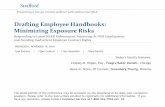 Drafting Employee Handbooks: Minimizing Exposure Risksmedia.straffordpub.com/products/drafting-employee... · 11/19/2014  · Advantages and disadvantages of handbooks Format of handbooks