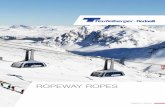 ROPEWAY ROPES · reversible aerial ropeway. 1.7 km long, it connects ... The plan is to install automatically detachable GD10 gondola lifts capable of carrying up to 3,000 visitors