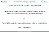 Joint NEA/IAEA Expert Workshop...Joint NEA/IAEA Expert Workshop ... (AREVA, France) • use of HTR with 600ºC outlet temp. combined with electric heating to reach 900ºC conditions.