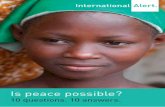 Is peace possible? - International Alert...At International Alert we work to understand the underlying causes of conflict, so that we can find the best solutions. Is peace possible?