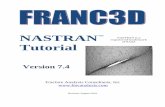 FRANC3D NASTRAN Tutorial V7.4 NASTRAN Tutorial.pdf · NASTRAN; we use AutoDesk NEi NASTRAN 2018, but NX and MSC versions of NASTRAN should work also. The FRANC3D software is introduced
