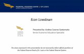 Econ Lowdown - CEMLA · Econ Lowdown Presented by: Andrea Caceres-Santamaria Senior Economic Education Specialist The views expressed in this presentation do not necessarily reflect