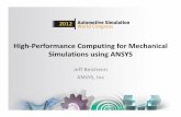 High Performance Computing for Mechanical …...High Performance Computing (HPC) at ANSYS: An ongoing effort designed to remove computing limitations from engineers who use computer