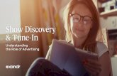 Show Discovery & Tune-In...4 Given the weight viewers place on TV in their lives, advertising plays an important role. Ads help viewers learn about new shows and curate those that