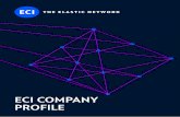 ECI COMPANY PROFILE · 2018-12-18 · ECI’s packet and optical products are the foundation of our Elastic Services Platform solutions. Led by the industry-proven Apollo (OPT) and