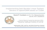 Implementing Fast Parallel Linear System Solvers In OpenFOAM based on CUDA · 2011-06-15 · Implementing Fast Parallel Linear System Solvers In OpenFOAM based on CUDA Daniel P. Combest