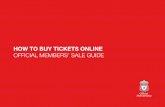 HOW TO BUY TICKETS ONLINE...HOW TO BUY TICKETS ONLINE • OFFICIAL MEMBERS SALE GUIDESTEP 2 SELECTING THE GAME When you have reached the front of the queue you will be redirected to