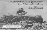 Umeraevelopmen~ in Cambodia...INDOCHINA CHRONICLE The Thesis The analysis centers around the idea that underdevelop- ment is caused by colonial exploitat~on. wh~ch distorts the colony's