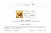 Lecture on Copulas Part 1 - George Washington …dorpjr/EMSE280/Copula/Lecture...EMSE 280 - Copula Lecture: Part 1 J.R. van Dorp; dorpjr Lecture on Copulas: Part 1 _____ J. René van