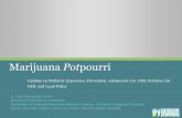 Marijuana Potpourri - PEHSU · Cannabis Hyperemesis Syndrome Clinical diagnosis that has been described in patients who use cannabis chronically Significant nausea, abdominal pain,