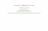 Fortune-Telling by Cards · 2013-03-15 · Fortune-Telling by Cards By Professor P. R. S. Foli Author of "Fortune Teller" "Dream Book," etc. R. P. FENNO & COMPANY 18 East 17th Street,