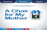 For use with Vera B. Williams’ A Chair for My Mother · A Chair for My Mother . Lesson Plans, Resources, and Activities. General Notes • These lesson plans, resources, and activities
