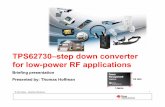 TPS62730 –step down converter for low-power RF …...• TPS62730 is a voltage regulator perfect for power-constrained applications • High efficiency and low noise allow the POL