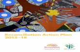 Reconciliation Action Plan 2015–18 · Plan, Council’s vision for its community is a future of mutual respect and harmony. Council endeavour to have improved working relationships